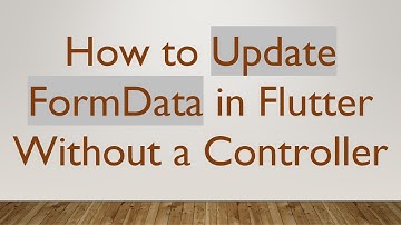 How to Update FormData in Flutter Without a Controller