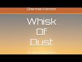 Whisk Of Dust