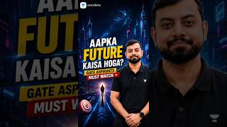 Aapka Future Kaisa Hoga? 🤔 GATE Aspirants Zarur Dekhe #gate2027 #shorts #unacademy