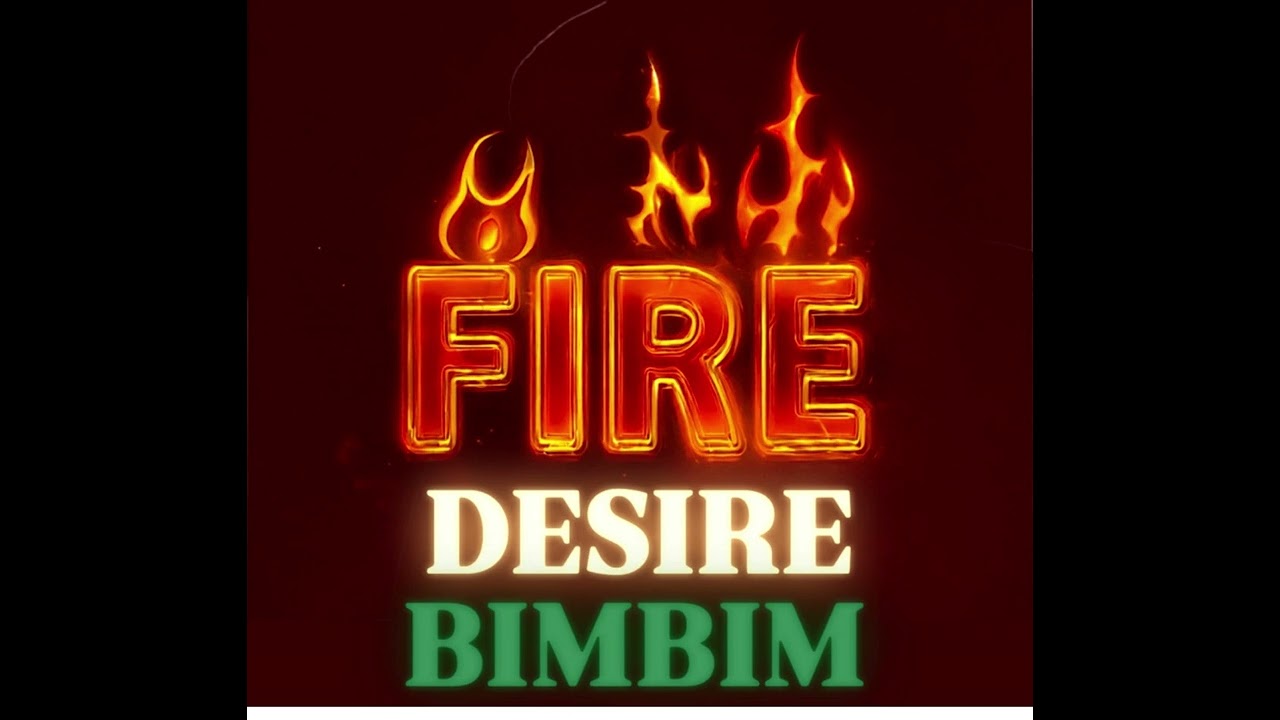 BIMBIM-FIRE DESIRE