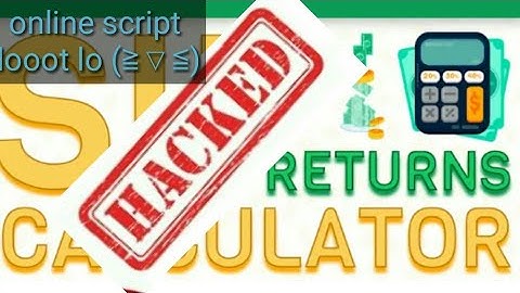 Online script of sip return calculater earning app,task bypass script of sip return calculater app