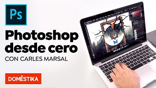 Curso Online de Photoshop - Domestika Basics - Carles Marsal