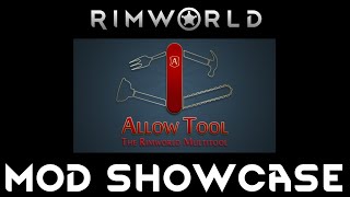 ALLOW TOOL - RIMWORLD MOD SHOWCASE - Tutorial Gameplay Guide