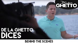 De La Ghetto - Dices [Behind The Scenes]