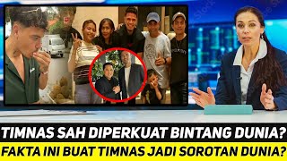 BOYONG BINTANG DUNIA KE TIMNAS? FAKTA INI BUAT TIMNAS INDONESIA JADI SOROTAN UTAMA MEDIA ASING?