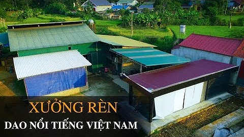Xưởng Rèn Dao nổi tiếng VN! HTX DAO PHÚC SEN
