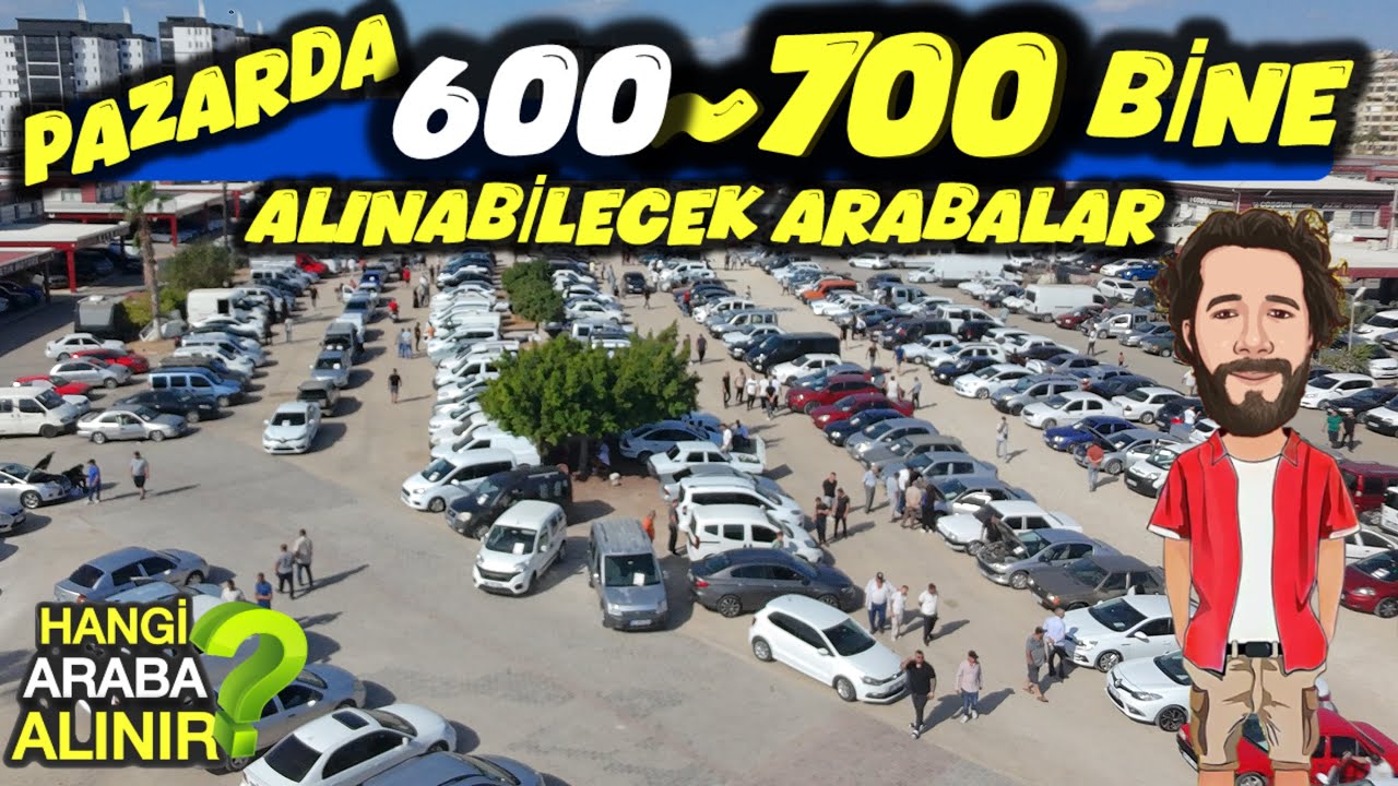 600.000 ile 700.000 Lira Arasında ADANA OTO PAZARINDA SAHİBİNDEN SATILIK İKİNCİ EL ARABA DERLEMESİ