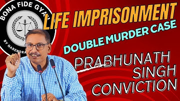 Prabhunath Singh Life Imprisonment | Chapra Double Murder Case | By Narendra Kumar Roy
