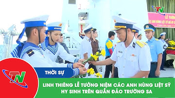 Linh thiêng Lễ Tưởng niệm các anh hùng liệt sỹ hy sinh trên quần đảo Trường Sa