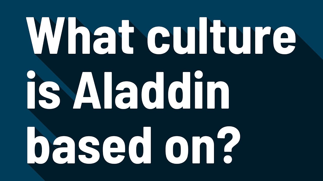 What Culture Is Aladdin Based On YouTube