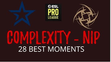 Complexity vs NiP. 28 best moments at ESL Pro League Season 12 Europe. Train,Nuke. #Highlights #CSGO
