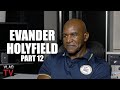 Evander Holyfield Responds to Riddick Bowe Saying He Got Robbed in Fan Man Fight (Part 12)