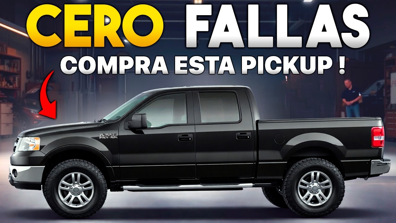 5 PICKUPS que Nunca se Averían: Cómprelas una vez y condúzcalas SIEMPRE!