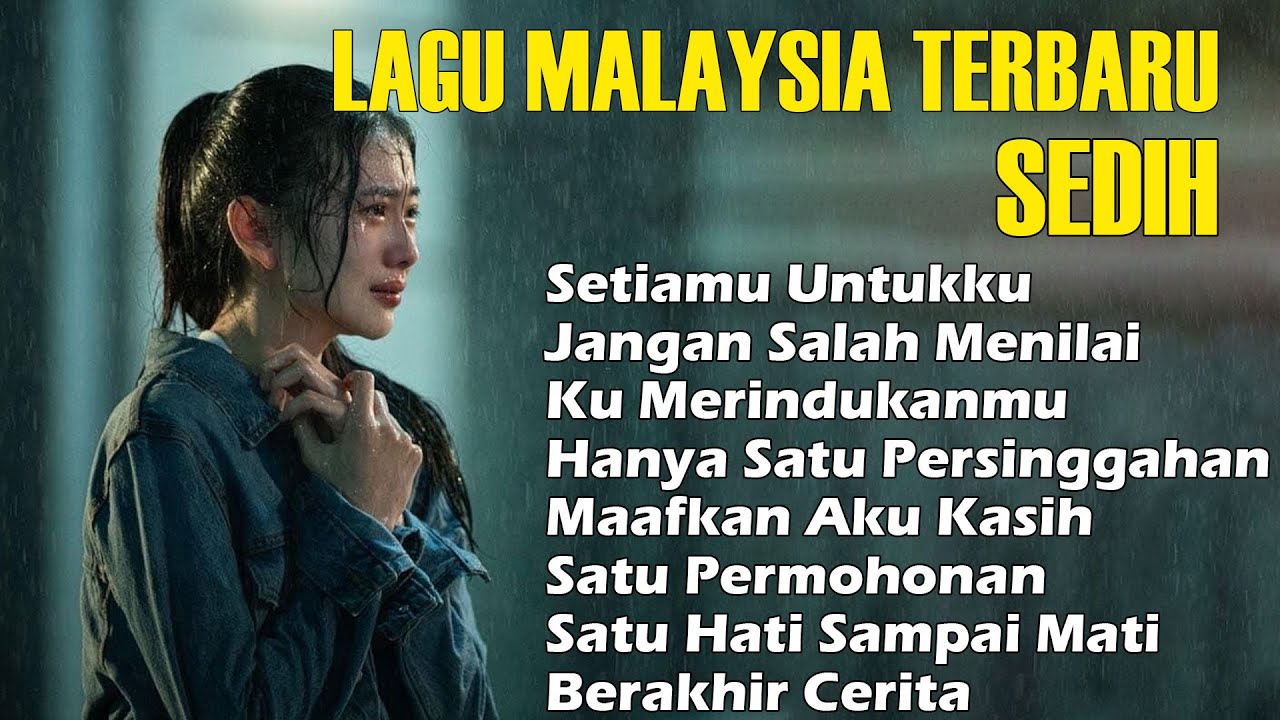 LAGU MALAYSIA PALING SEDIH- 😭 SEDIH BANGET 💔 PATAH HAT,HARUSKAH BERAKHIR KISAH KITA