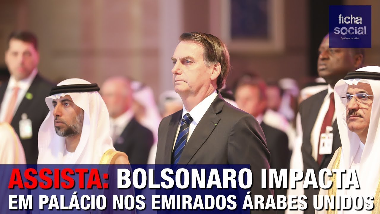 Resultado de imagem para PRESIDENTE BOLSONARO IMPACTA EM PALÁCIO NOS EMIRADOS ÁRABES UNIDOS