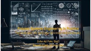 Process Systems Engineering In Practice. Optimize your life (and your process) mathematically