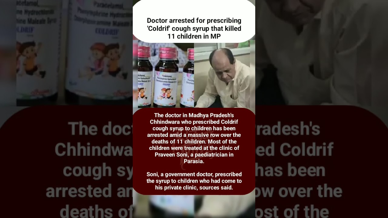 Doctor arrested for prescribing 'Coldrif' cough syrup that killed 11 children in MP 