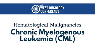 2021 West Oncology Hematological Malignancies Updates On Chronic Myelogenous Leukemia
