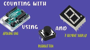 Arduino Tutorial - How to count from 0 to 9 with 7 SEGMENTS DISPLAY using PUSH BUTTON