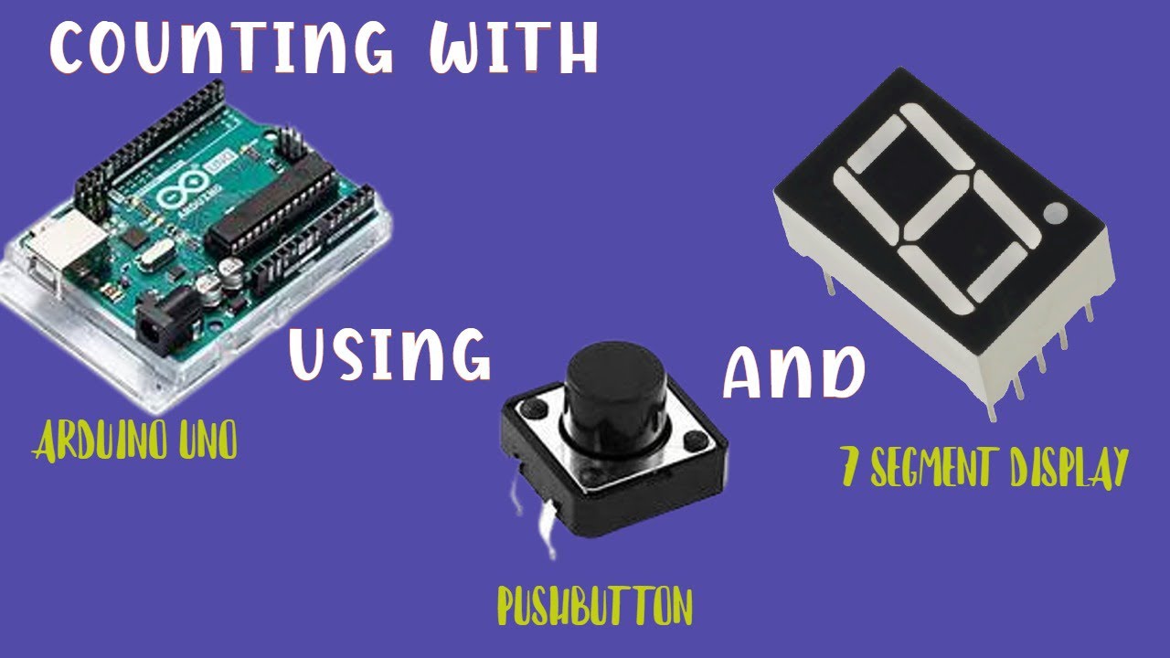 Arduino Tutorial - How to count from 0 to 9 with 7 SEGMENTS DISPLAY ...