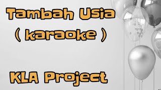 Kla Project - tambah usia (karaoke)