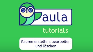 Räume erstellen, bearbeiten und löschen | aula learning