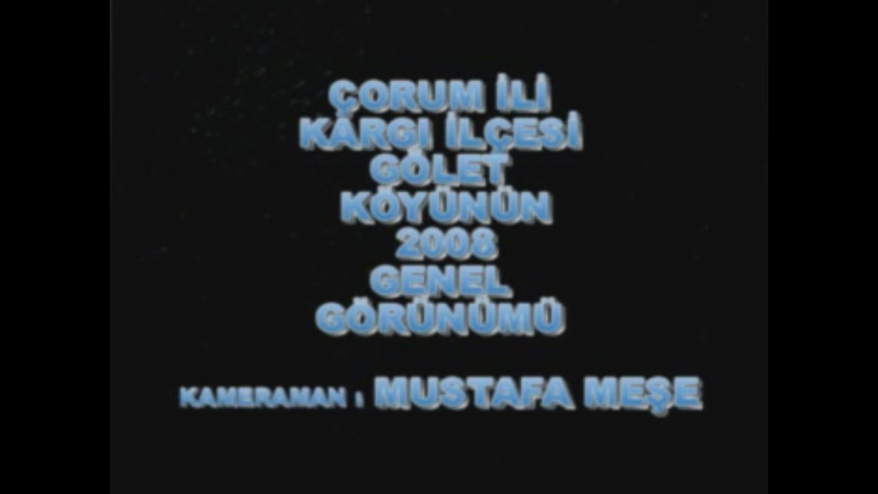 Çorum Kargı Gölet Köyü Nostalaji 2008 MUSTAFA MEŞE'DEN GÖRÜNTÜLER 1