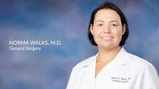 Meet Dr. Norma Walks, General Surgery