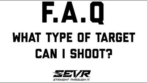 SEVR Mechanical Broadhead: What Type of Target To Shoot? (FAQ)