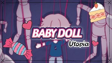 Utopia - Baby Doll [AMV]