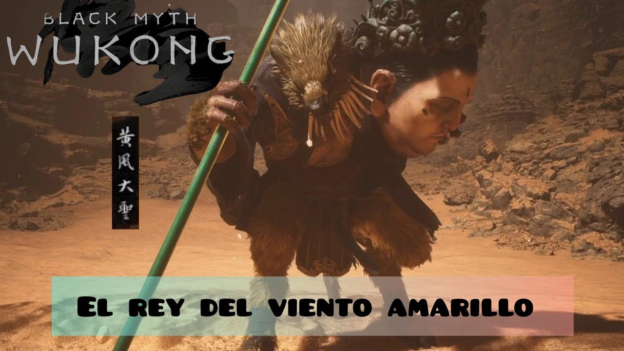 Black Myth: Wukong_(Jefe final: capitulo 2.)          El Rey Del Viento  Amarillo .