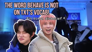 THE WORD 'BEHAVE' IS NOT ON TXTs VOCABULARY