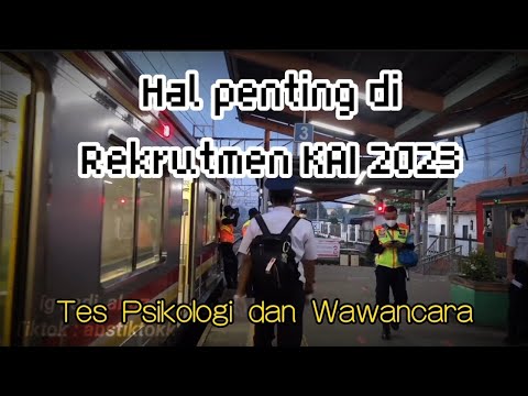 Penting !! Recruitment KAI 2023, wajib paham hal-hal berikut.