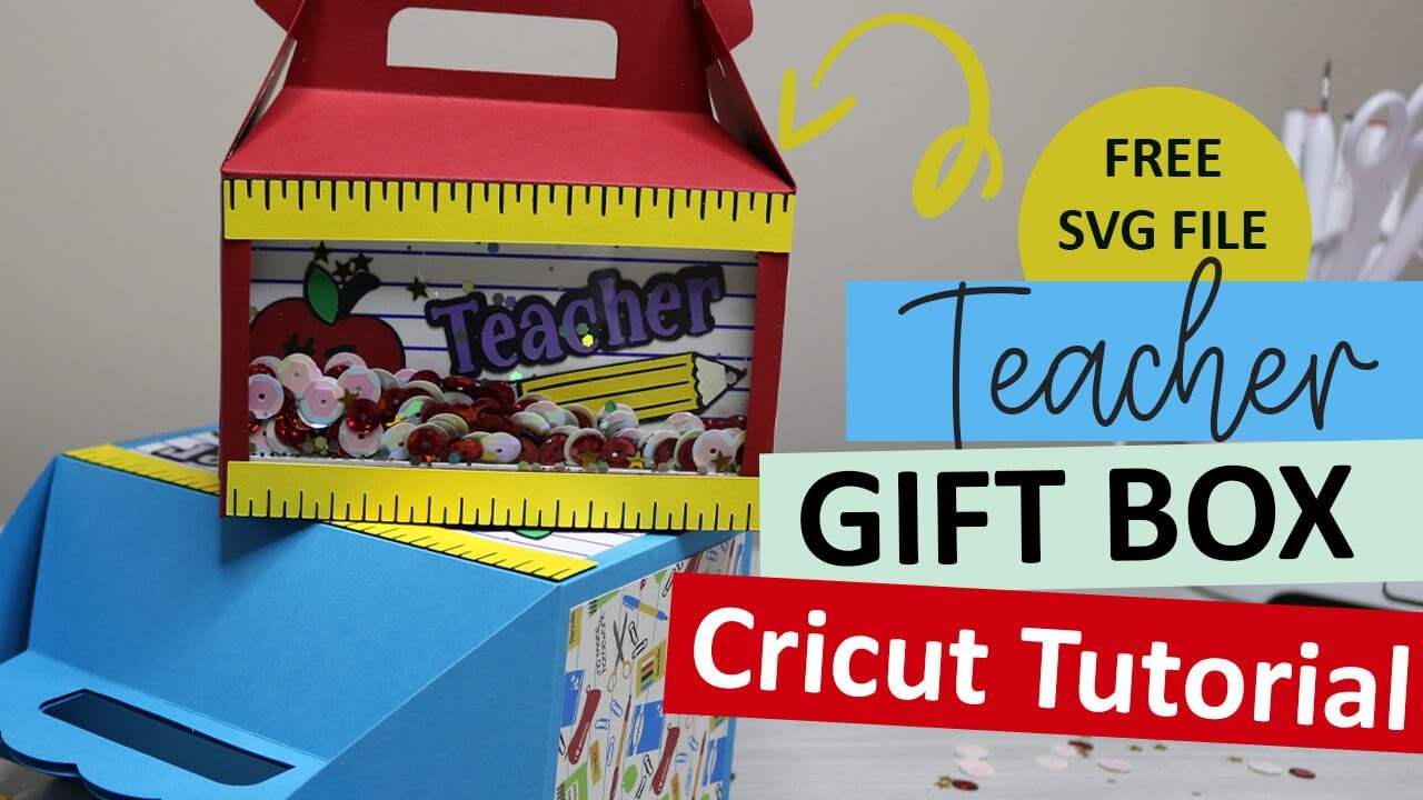 Cricut Gift Box for Teacher Appreciation Week