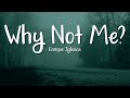 Enrique Iglesias &ndash; Why Not Me (Lyrics) | Emotional Love Song