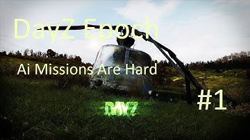 DayZ Epoch Part 1: AI Missions :)