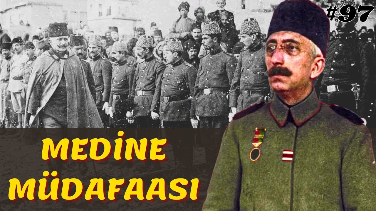 MEDİNE MÜDAFAASI || Osmanlı Devleti 97. Bölüm - VI. Mehmet Vahidettin Dönemi (1918)