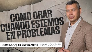 PROBLEMAS/CÓMO ORAR CUANDO ESTEMOS EN PROBLEMAS  Encuentro dominical/18/Septiembre/2022