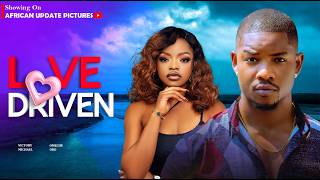 LOVE DRIVEN - 2026 latest Nigerian movies - Omeche Oko - Victory Michael - Trending NEW Movies