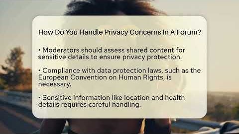 How Do You Handle Privacy Concerns In A Forum? - Everyday-Networking
