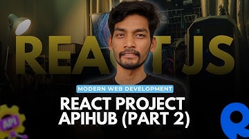 Project | APIHUB in React JS ⚡ | Part 2 | React 2025