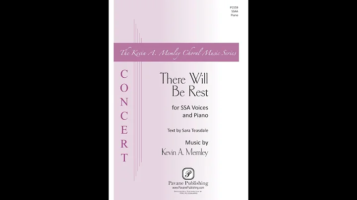 There Will Be Rest (SSAA)Kevin A. Memley