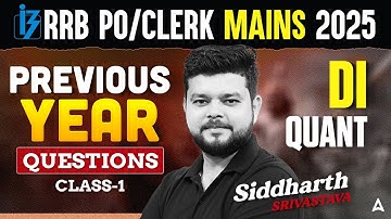RRB PO Clerk Mains 2025 | Quant DI Previous Year Questions Class-1 | By Siddharth Srivastava