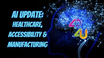 AI: Revolutionizing Healthcare, Accessibility & Manufacturing