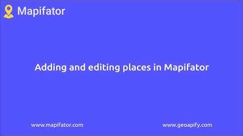 Add and edit places in Mapifator