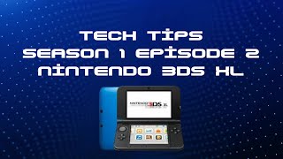 Tech Tips Season 1 Episode 2: Nintendo 3DS XL Details