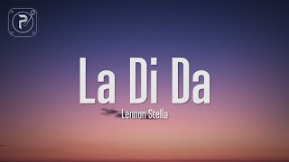 lennon stella - la di da (Lyrics)
