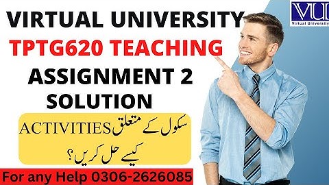 Tptg620 Assignment 2 solution Spring 2024 | TPTG 620 Assignment no 2 | how to fill activities