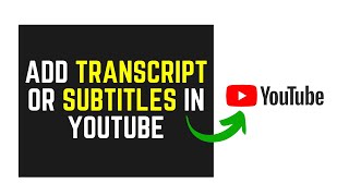 How to Add or Upload (Ready-Made) Transcript or Subtitles and Captions for Your YouTube Videos