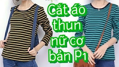 24.P1.Dạy cắt may áo thun nữ siêu  nhanh và siêu dễ/Cách cắt và công thức áo nữ cơ bản